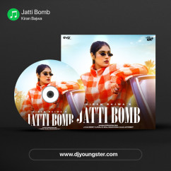 Kiran Bajwa released his/her new Punjabi song Jatti Bomb
