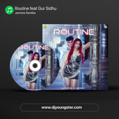 Jasmine Sandlas released his/her new Punjabi song Routine feat Gur Sidhu