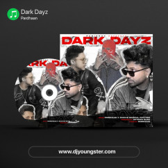 Pardhaan released his/her new Punjabi song Dark Dayz