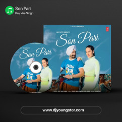 Kay Vee Singh released his/her new Punjabi song Son Pari