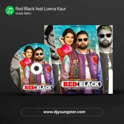 Gulab Sidhu released his/her new Punjabi song Red Black feat Loena Kaur
