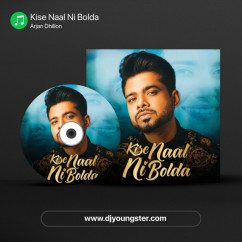 Arjan Dhillon released his/her new Punjabi song Kise Naal Ni Bolda