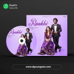 Ammy Virk released his/her new Punjabi song Raakhi