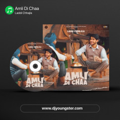 Laddi Chhajla released his/her new Punjabi song Amli Di Chaa