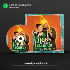 Nimrat Khaira released his/her new Punjabi song Jigra Te Laija Gabrua