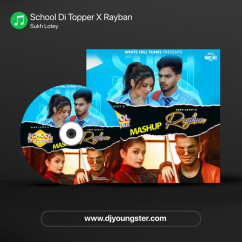 Sukh Lotey released his/her new Punjabi song School Di Topper X Rayban