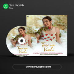 Priya released his/her new Punjabi song Tere Na Viahi