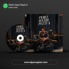 Babbu Maan released his/her new Punjabi song Pehli Vaari Peeti A