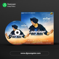 Inderjit Nikku released his/her new Punjabi song Saaiyaan