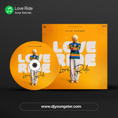 Amar Sehmbi released his/her new album song Love Ride