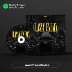 Simiran Kaur Dhadli released his/her new Punjabi song Classy Enemy