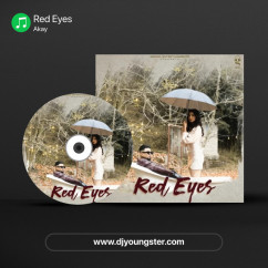 Akay released his/her new Punjabi song Red Eyes