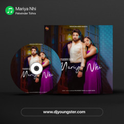 Palwinder Tohra released his/her new Punjabi song Mariya Nhi