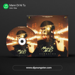 Mann Di Ni Tu song download by Zehr Vibe