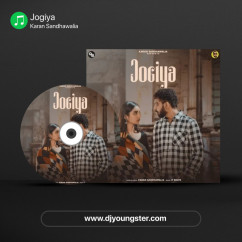 Jogiya song download by Karan Sandhawalia