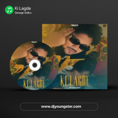George Sidhu released his/her new Punjabi song Ki Lagde