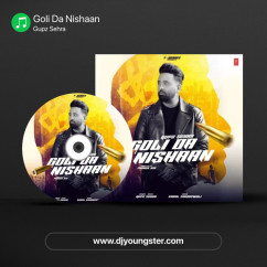 Goli Da Nishaan song download by Gupz Sehra