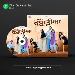 Dilan Da Kabarhiya song download by R Nait