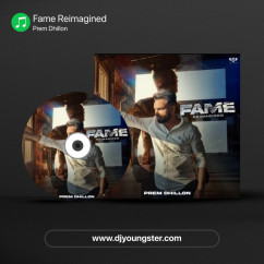 Fame Reimagined song download by Prem Dhillon