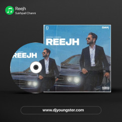 Reejh song download by Sukhpall Channi