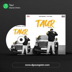 Taur song download by Dilpreet Dhillon