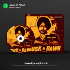 Himmat Sandhu released his/her new Punjabi song Breaking News