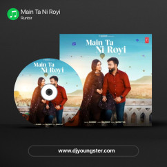 Runbir released his/her new Punjabi song Main Ta Ni Royi