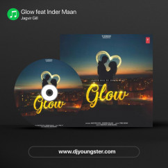 Jagvir Gill released his/her new Punjabi song Glow feat Inder Maan