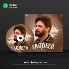 Sajjan Adeeb released his/her new Punjabi song Taqdeer