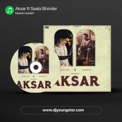 Mankirt Aulakh released his/her new Punjabi song Aksar ft Saabi Bhinder