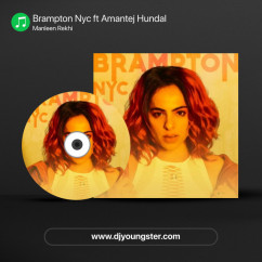 Brampton Nyc ft Amantej Hundal song Lyrics by Manleen Rekhi