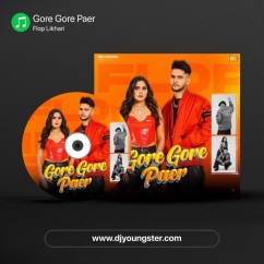 Flop Likhari released his/her new Punjabi song Gore Gore Paer