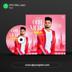 Saajz released his/her new Punjabi song Ohh Meri Jaan