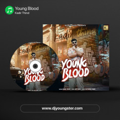 Kadir Thind released his/her new Punjabi song Young Blood