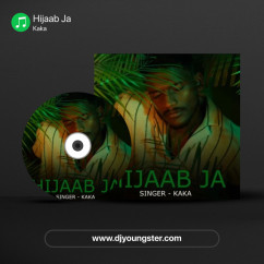 Kaka released his/her new Punjabi song Hijaab Ja