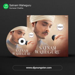 Satnam Waheguru song download by Gurnazar Chattha