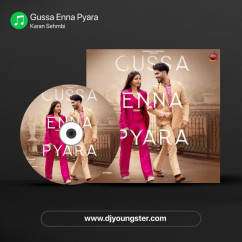 Gussa Enna Pyara song Lyrics by Karan Sehmbi