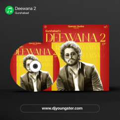Deewana 2 song download by Gurshabad