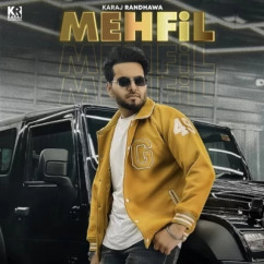 Karaj Randhawa released his/her new Punjabi song Mehfil