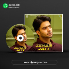 Mankirt Aulakh released his/her new Punjabi song Zehar Jatt