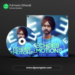 Himmat Sandhu released his/her new Punjabi song Full moon (Ghazal)
