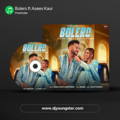 Bolero ft Asees Kaur song lyrics by Preetinder
