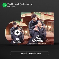 Inder Chahal released his/her new Punjabi song Tim Horton ft Gurlez Akhtar