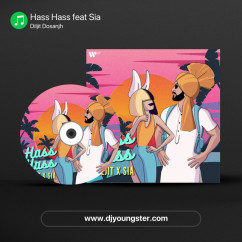 Diljit Dosanjh released his/her new Punjabi song Hass Hass feat Sia