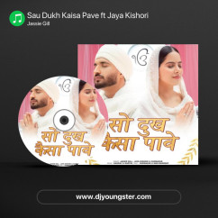 Sau Dukh Kaisa Pave ft Jaya Kishori song lyrics by Jassie Gill