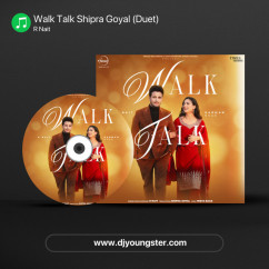 R Nait released his/her new Punjabi song Walk Talk Shipra Goyal (Duet)