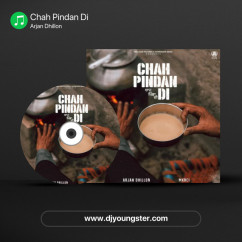 Chah Pindan Di song lyrics by Arjan Dhillon