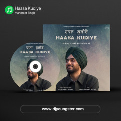 Manpreet Singh released his/her new Punjabi song Haasa Kudiye
