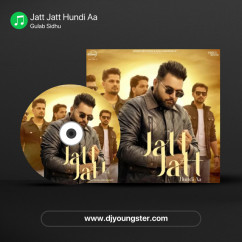 Gulab Sidhu released his/her new Punjabi song Jatt Jatt Hundi Aa