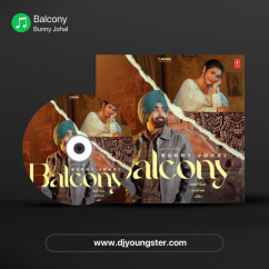 Balcony song download by Bunny Johal